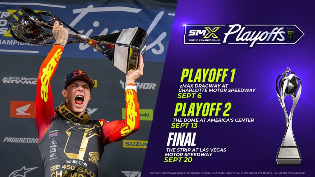 SMX Playoffs - Playoff 1 zMAX Dragway at Charlotte Motor Speedway Sept 6 - Playoff 2 The Dome at America's Center Sept 13 - Final The Strip at Las Vegas Motor Speedway Sept 20